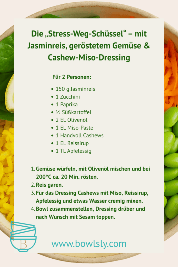 Die „Stress-Weg-Schüssel“ – mit Jasminreis, geröstetem Gemüse & Cashew-Miso-Dressing