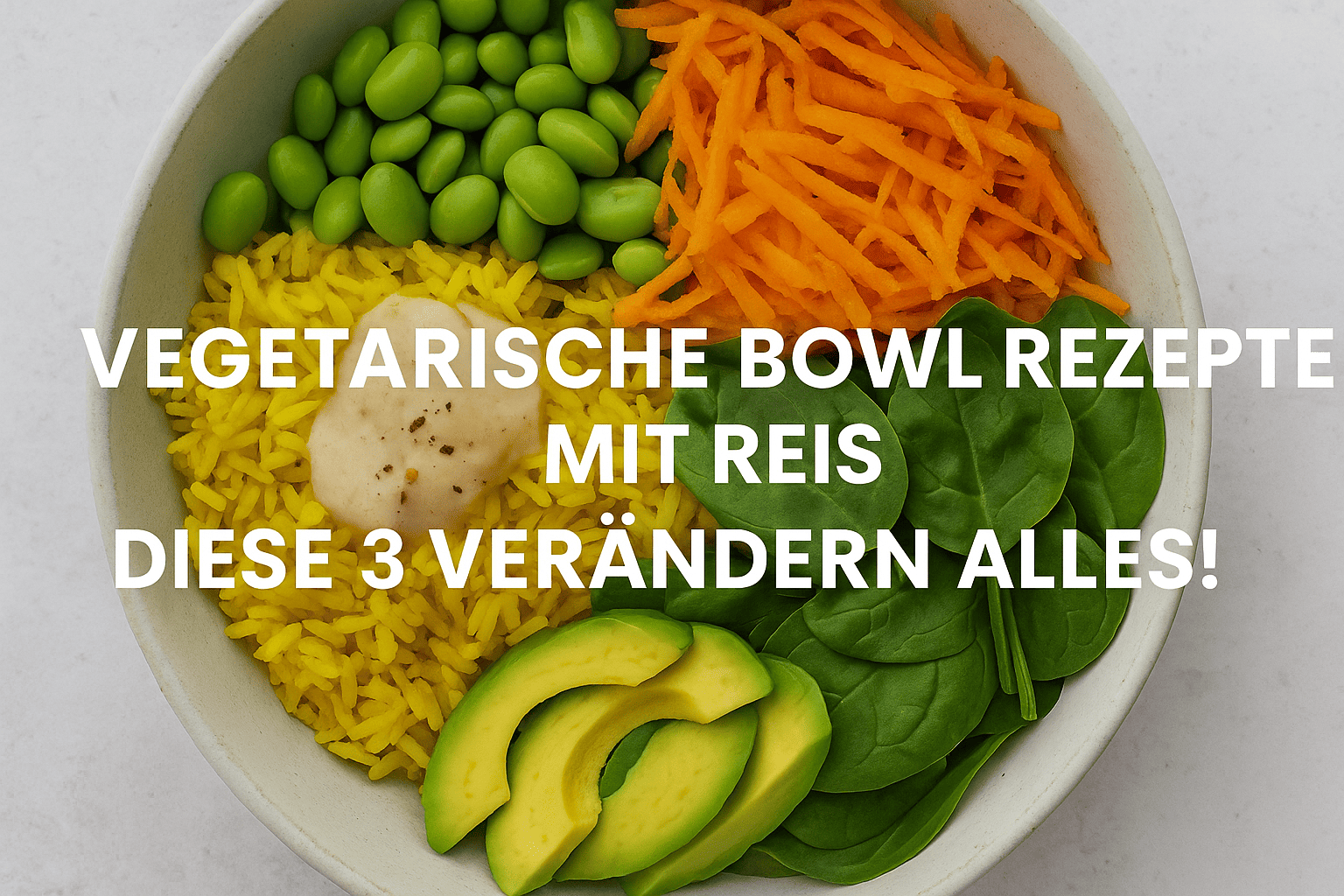 Vegetarische Bowl Rezepte mit Reis diese 3 verändern alles!